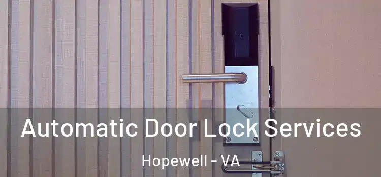 Automatic Door Lock Services Hopewell - VA