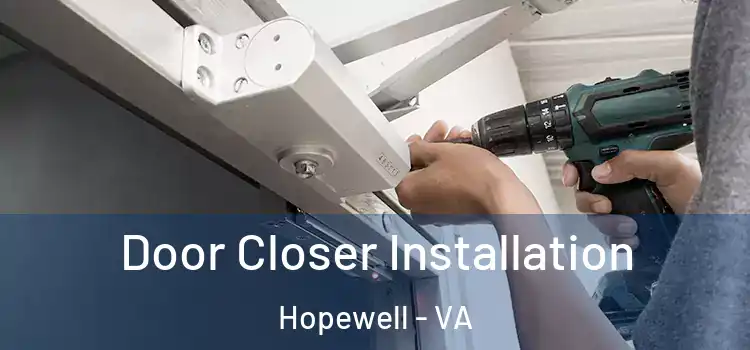 Door Closer Installation Hopewell - VA