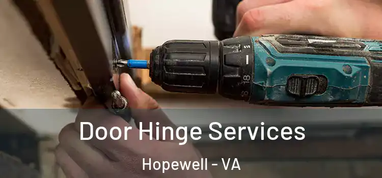 Door Hinge Services Hopewell - VA