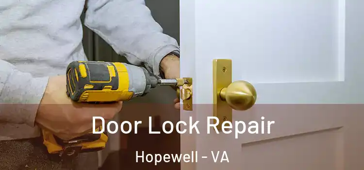 Door Lock Repair Hopewell - VA