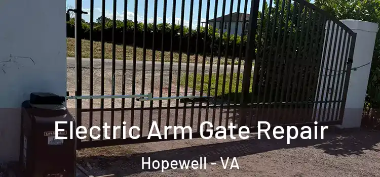 Electric Arm Gate Repair Hopewell - VA