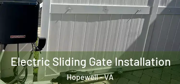 Electric Sliding Gate Installation Hopewell - VA