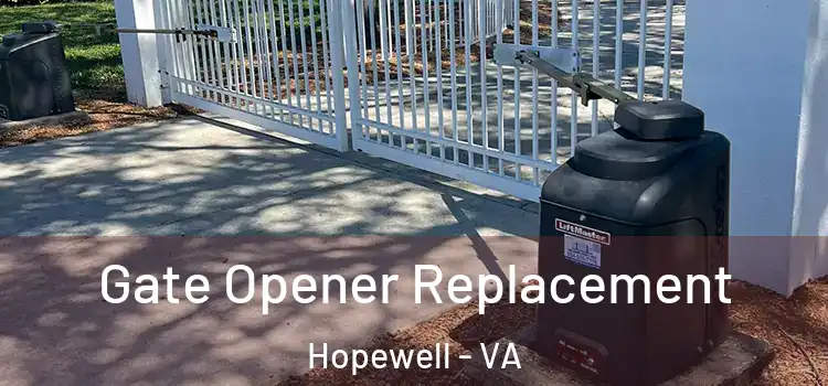 Gate Opener Replacement Hopewell - VA