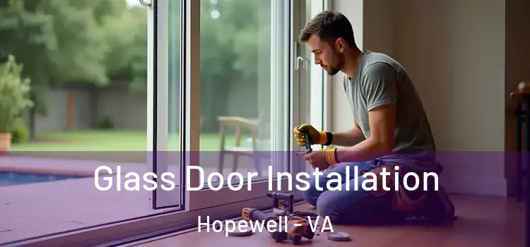Glass Door Installation Hopewell - VA