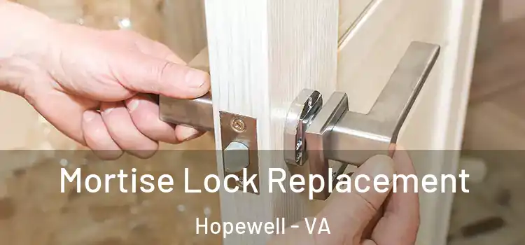 Mortise Lock Replacement Hopewell - VA