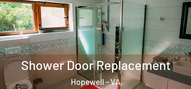 Shower Door Replacement Hopewell - VA