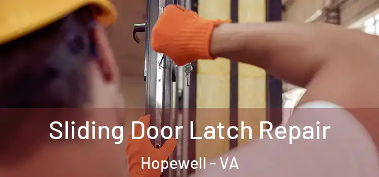Sliding Door Latch Repair Hopewell - VA