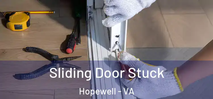 Sliding Door Stuck Hopewell - VA